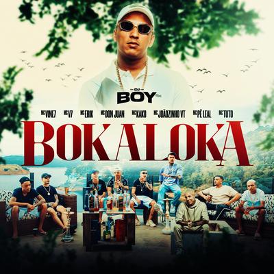 Bokaloka By DJ BOY, Mc Kako, MC Joãozinho VT, MC Tuto, MC V7, Mc Erik, Mc Pê Leal, MC Vine7, Mc Don Juan's cover