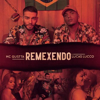 Remexendo By Lucas Lucco, MC Gustta's cover