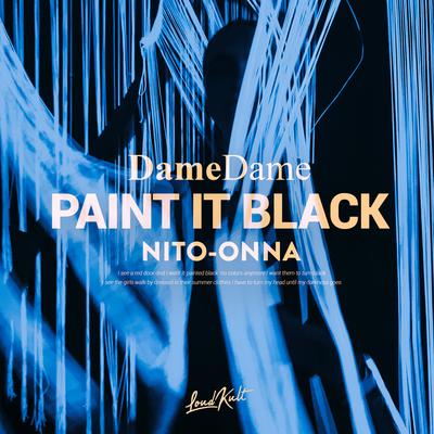 Paint It Black By Dame Dame, Nito-Onna's cover