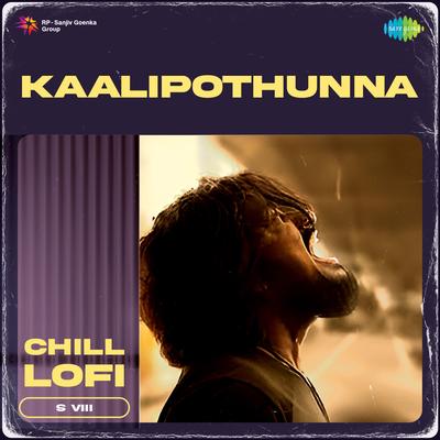 Kaalipothunna - Chill Lofi's cover