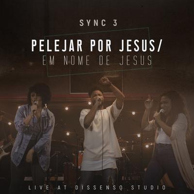 Pelejar por Jesus / Em Nome de Jesus: Live At Dissenso Studio's cover