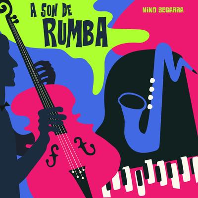 A Son de Rumba By Nino Segarra, Herman Olivera's cover