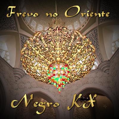 Frevo No Oriente (feat. Trium) By Negro KX, Trium's cover