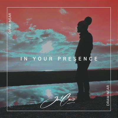 In Your Presence By Joel Caws's cover