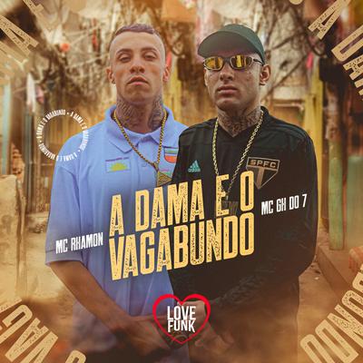 A Dama e o Vagabundo By MC GH do 7, MC Rhamon's cover