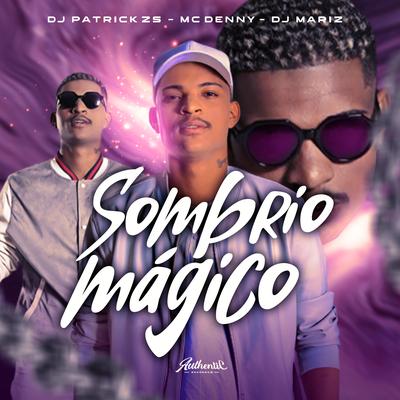 Sombrio Mágico By DJ PATRICK ZS, MC Denny's cover