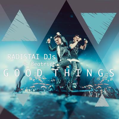 Good Things By Beatrich, Radistai Dj's's cover