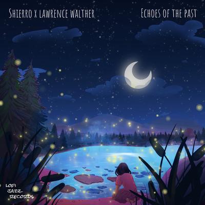 Echoes of the Past  By Shierro, Lawrence Walther's cover