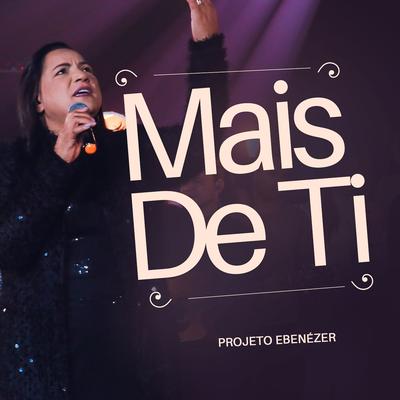 Mais de Ti (Projeto Ebenézer)'s cover