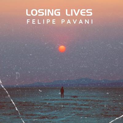 Losing Lives By Felipe Pavani's cover