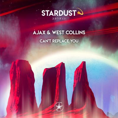 Can't Replace You By Ajax, West Collins's cover