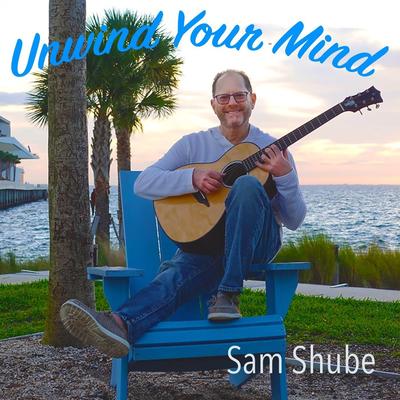 Unwind Your Mind By Sam Shube's cover