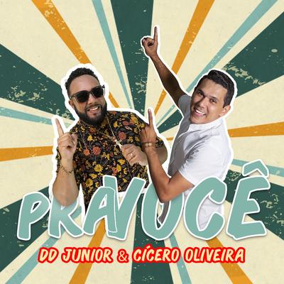 Pra Você By DD Junior, Cícero Oliveira's cover