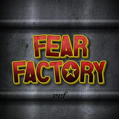 Fear Factory By PPF's cover