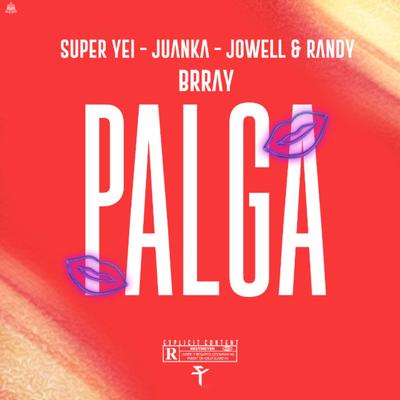Palga By Brray, Juanka, Jowell & Randy, Super Yei's cover
