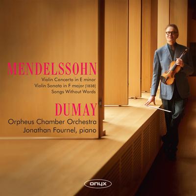 Mendelssohn: Violin Concerto in E Minor, Violin Sonata in F Major, MWV Q26, Songs Without Words's cover