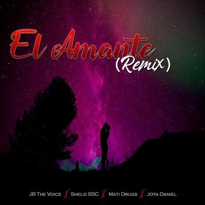 El Amante Remix  [Mati drugs][Jota Daniel]'s cover