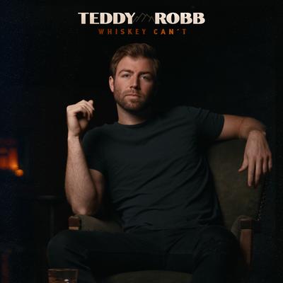Whiskey Can't By Teddy Robb's cover