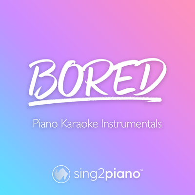 Bored (Lower Key) [Originally Performed by Billie Eilish] (Piano Karaoke Version) By Sing2Piano's cover