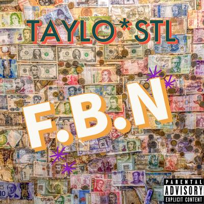 F.B.N By TAYLO STL, TayLo's cover