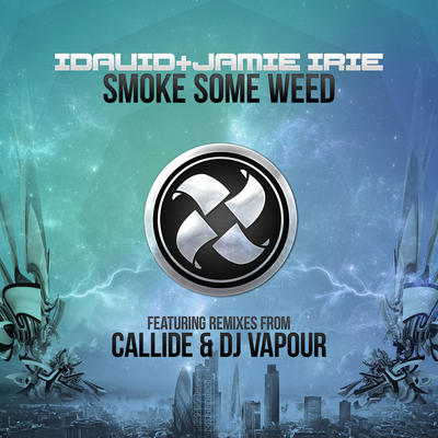 Smoke Some Weed (DJ Vapour Remix) By IDavid, Jamie Irie's cover