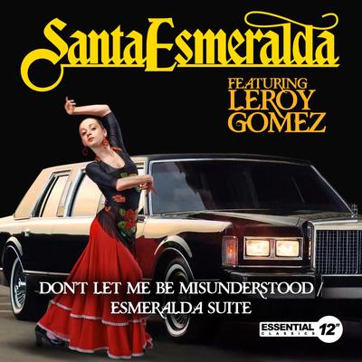 Don't Let Me Be Misunderstood / Esmeralda Suite (7" Edit) By Santa Esmeralda, Leroy Gomez's cover