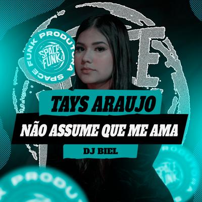 Não Assume Que Me Ama By Tays Araujo's cover