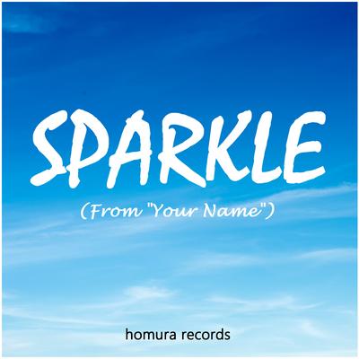 Sparkle (From "Your Name") By Homura Records's cover