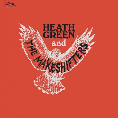 I'm a Fool By Heath Green & The Makeshifters's cover