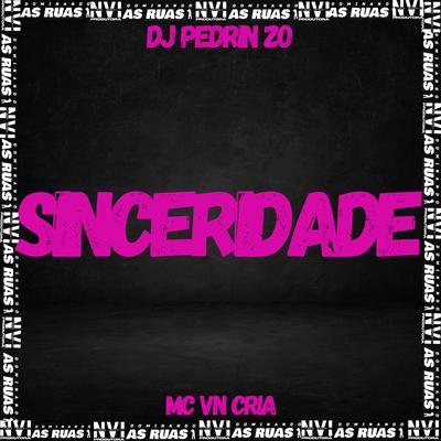 Sinceridade By MC VN Cria, DJ PEDRIN ZO's cover