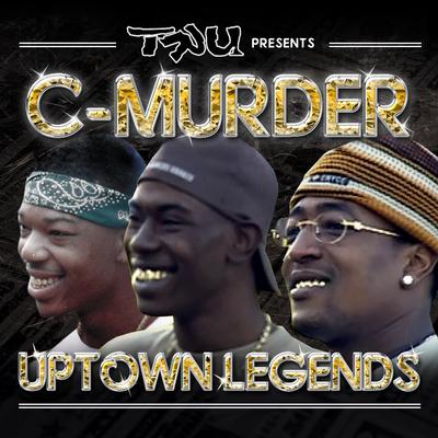 Tru Presents C-Murder: Uptown Legends's cover