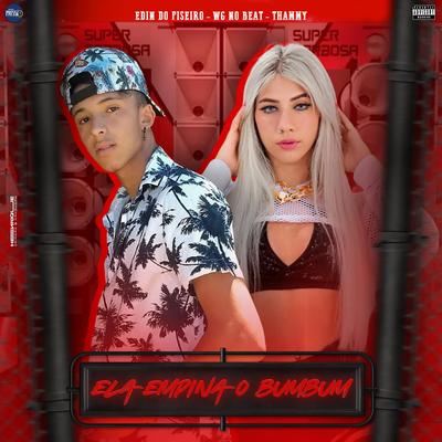 Ela Empina o Bumbum (feat. Thammy) (feat. Thammy) By Edin Do Piseiro, WG No Beat, Thammy's cover