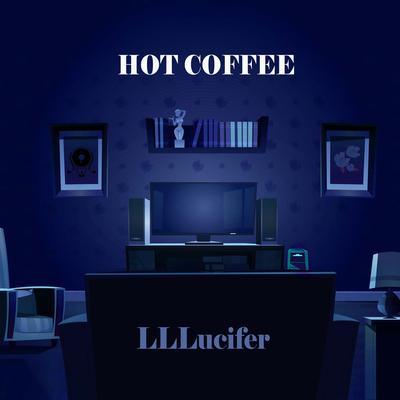 Hot Coffee By LLLucifer, Millennium Jazz Music's cover