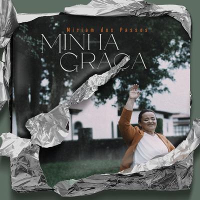 Minha Graça (Acústico) By Miriam dos Passos's cover