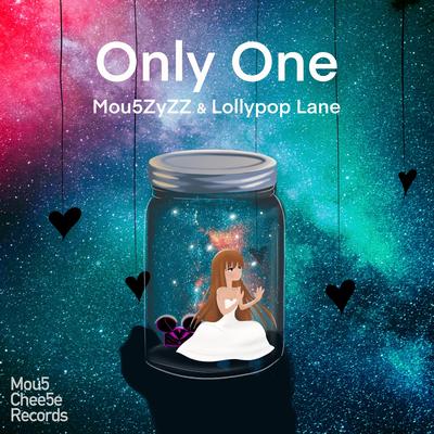 Only One By Mou5ZyZZ, Lollypop Lane's cover