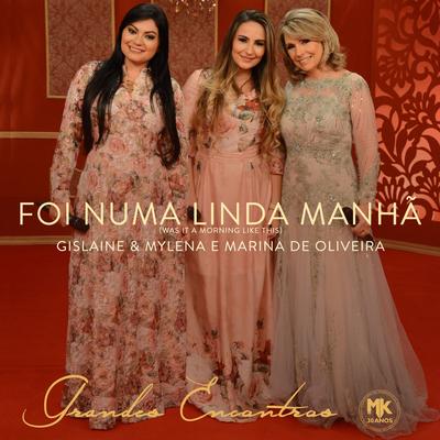 Foi Numa Linda Manhã (Was It a Morning Like This) By Marina de Oliveira, Gislaine e Mylena's cover