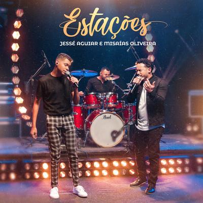 Estações (Playback) By Jessé Aguiar, Misaias Oliveira's cover