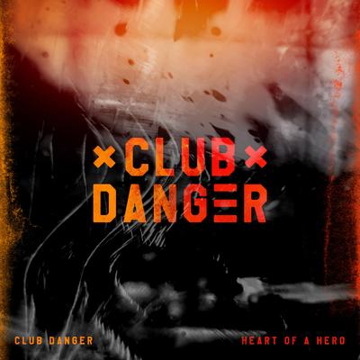 Heart of a Hero By Club Danger's cover