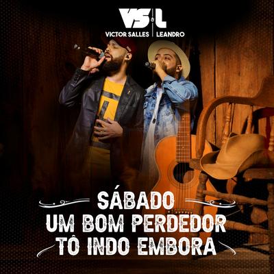 Sábado / Um Bom Perdedor / Tô Indo Embora By Victor Salles e Leandro's cover