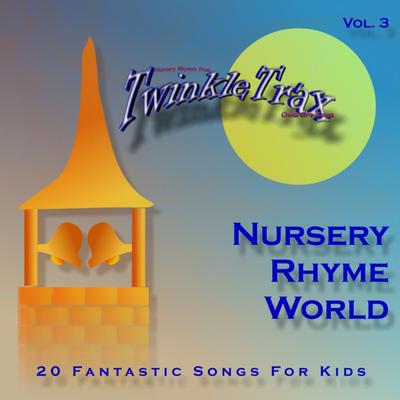 Nursery Rhyme World - 20 Fantastic Songs For Kids, Vol.3's cover