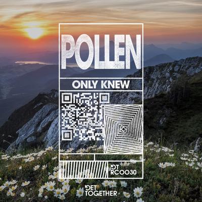 Only Knew By Pollen's cover
