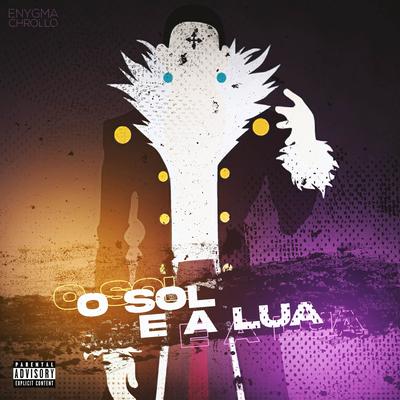 O Sol e a Lua By Enygma Rapper's cover