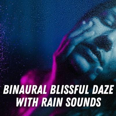 Binaural Blissful Daze with Rain Sounds's cover