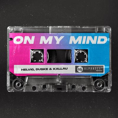 On My Mind By Helvig, Duske, Kallau's cover