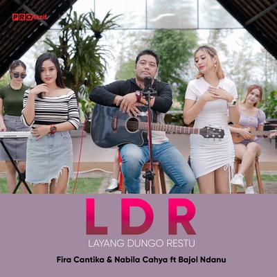 LDR (Layang Dungo Restu) By Fira Cantika & Nabila, Bajol Ndanu's cover