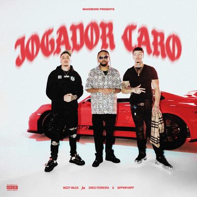 JOGADOR CARO By Mizzy Miles, Greg Ferreira, SippinPurpp's cover