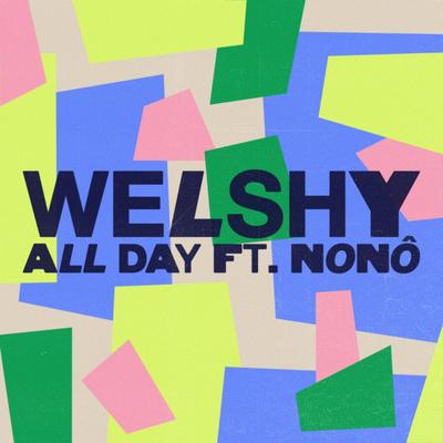 All Day (feat. Nonô) By Welshy, Nonô's cover