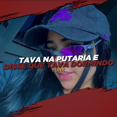 Ba̷ndidø, Tava Na Puta̷ria̷ E Disse Que Tava Dormindo - FUNK By DJ David MM, Dj Samir's cover