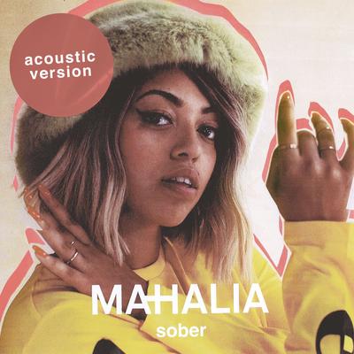 Sober (Acoustic) By Mahalia's cover