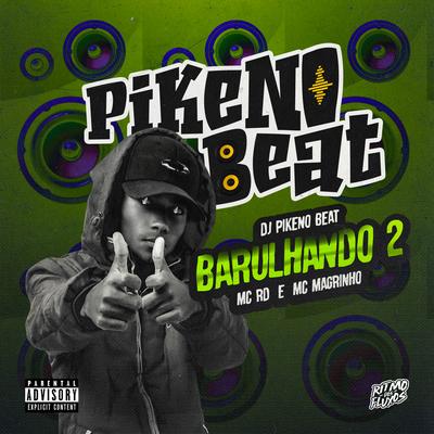 BARULHANDO 2  By Dj Pikeno Beat, Mc RD's cover